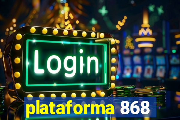 plataforma 868